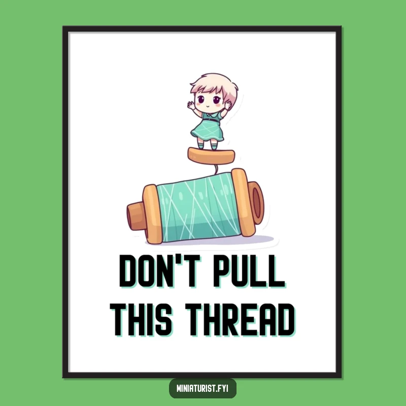 Funny Miniaturist Thread Poster: Whimsical Balance Art, Perfect Decor