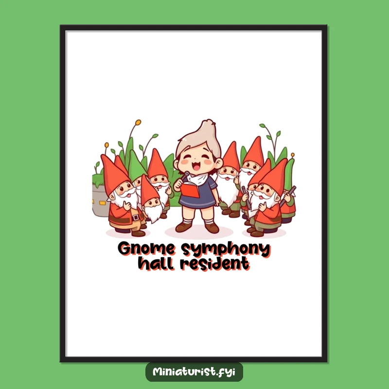 Funny Gnome Orchestra Conductor Poster: Tiny Maestro Leading Garden Gnomes, Whimsical Art